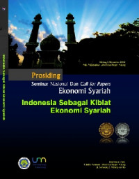 Prosiding Seminar Nasional dan Call For Papers Ekonomi Syariah Indonesia Sebagai Kiblat Ekonomi Syariah (2015 : Malang)