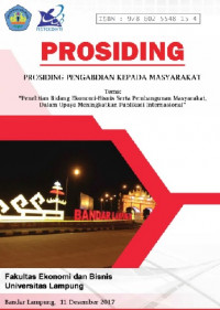 Prosiding Pengabdian Kepada Masyarakat : Penelitian Bidang Ekonomi-Bisnis serta Pembangunan Masyarakat, Dalam Upaya Meningkatkan Publikasi Internasional (2017 : Lampung)