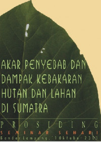 Prosiding Seminar Sehari : Kebijakan Pengelolaan Sumberdaya Alam dan Aktivitas Sosial Ekonomi dalam Kaitannya Dengan Penyebab dan Dampak Kebakaran Hutan dan Lahan di Sumatera (2001 : Bandar Lampung)