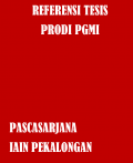 Referensi Tesis Prodi PGMI Pascasarjana IAIN Pekalongan