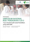 Prosiding Simposium Nasional Riset Pendidikan II Tahun 2015: Guru Transformatif untuk Pendidikan yang Lebih Baik