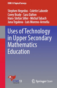 Uses of Technology in Upper Secondary Mathematics Education