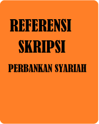 Referensi Skripsi Perbankan Syariah